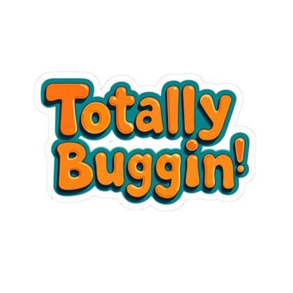 Kiss-Cut Sticker — "Totally Buggin!" Retro Bubble Letter Decal
