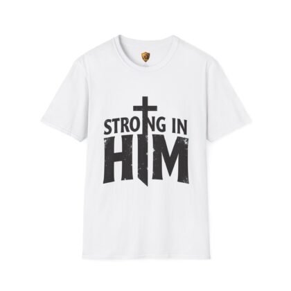 Strong In Him T-Shirt