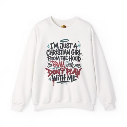 Christian Girl From the Hood Sweatshirt – “Pray With Me, Don’t Play With Me” Crewneck